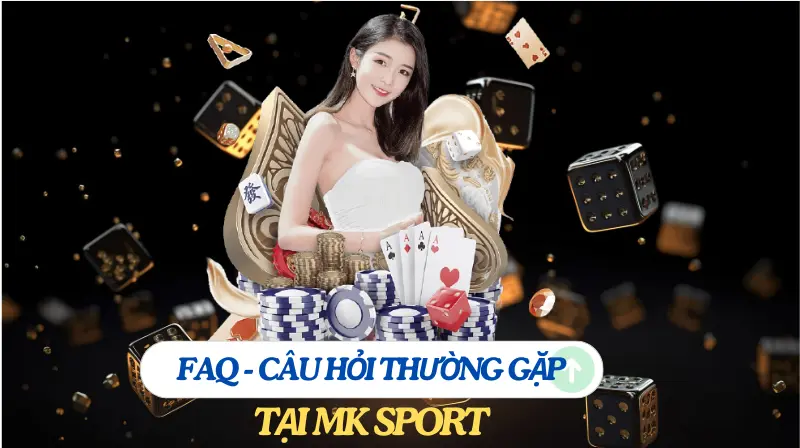 FAQ - Câu hỏi thường gặp tại Mk sport