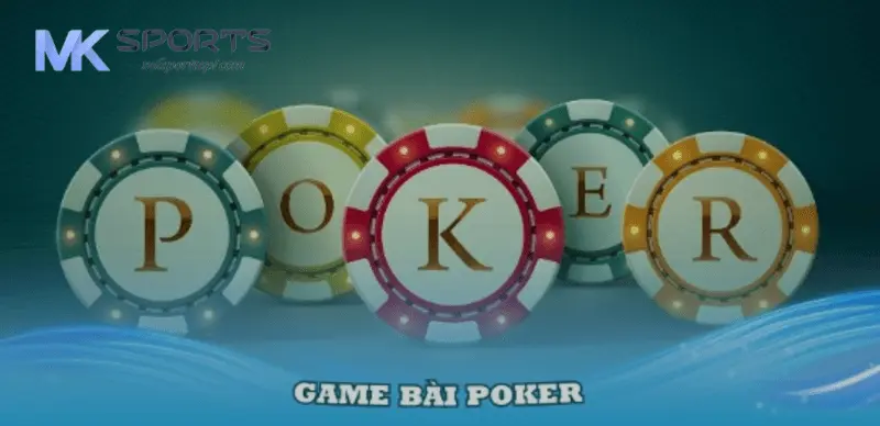 Tại Sao Nên Chọn Poker Tại Mk sport ?