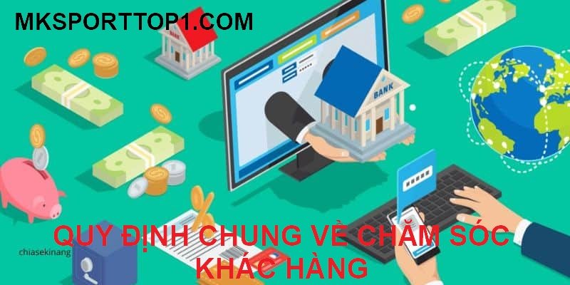 Quy định chung về dịch vụ chăm sóc khách hàng